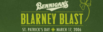 Bennigan's Blarney Blast
St. Patrick's Day  •  March 17, 2006