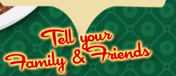 Tell your Family and Friends
