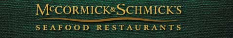 -McCormick & Schmick's
Seafood Restaurants