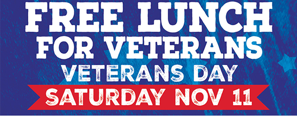Free Lunch for Veterans
                Veterans Day Saturday Nov 11
