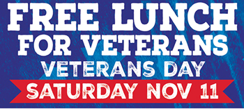 Free Lunch for Veterans
                Veterans Day Saturday Nov 11